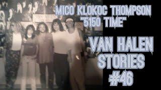 Van Halen Stories #46 Mico Klokoc Thompson "5150 Time"