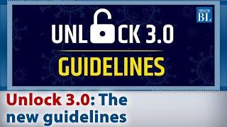 Unlock 3.0: The new guidelines