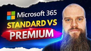 Microsoft 365 Standard vs Premium