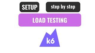 k6 setup for Load Testing - step by step TUTORIAL