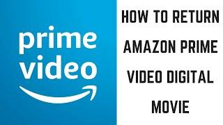 How to Return Amazon Prime Video Digital Movie