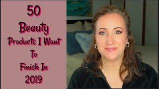 50 Beauty Products I Want To Finish In 2019 | Jessica Lee