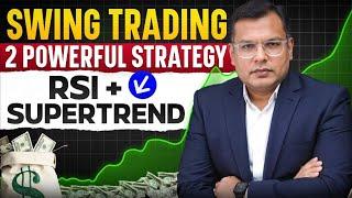  Swing Trading Mastery: 2 Powerful Strategies Using Supertrend & RSI 