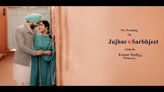 JUJHAR + SARBJEET || 4K PRE WEDDING 2025 || KUMAR STUDIO PHOTOGRAPHY