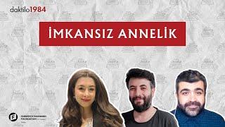 İmkansız Annelik | Çavuşesku'nun Termometresi #202