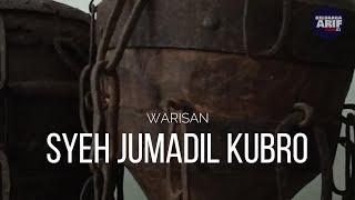 Warisan Syeh Jumadil Kubro - Sesepuh Wali Songo