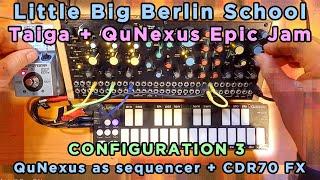 Little Taiga, Big Berlin School Soundtrack 'Configuration 3' as 4 ch workstation via QuNexus & CDR70