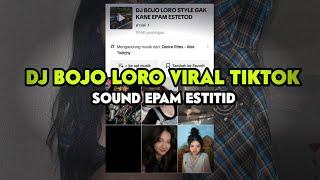 DJ BOJO LORO SOUND VIRAL TIKTOK  EPAM ESTETOD