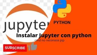 como instalar jupyter notebook + python  con pip