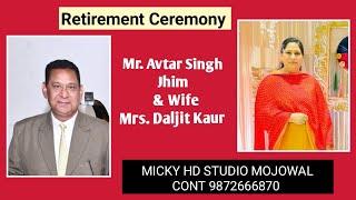 The Retirement Ceremony -Avtar Singh Jhim &Wife. Daljit Kaur (MICKY Studio MOJOWAL CONT 9872666870)