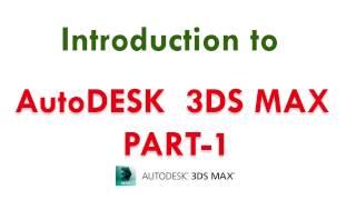 INTRODUCTION TO 3DSMAX PART-1