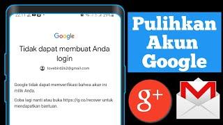 Cara Memulihkan Akun Google | Google Tidak Dapat Memverifikasi Bahwa Akun Ini Milik Anda