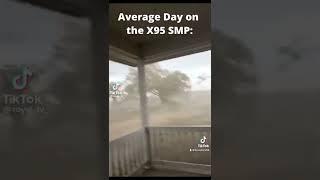 POV: Average Day on the X95 SMP