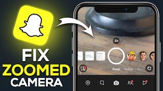 How To Fix Snapchat Camera Zoom Problem - Easy Guide