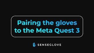 Pairing the gloves to the Meta Quest 3