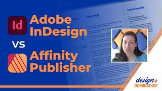 Adobe InDesign versus Affinity Publisher: Which Should You Use?