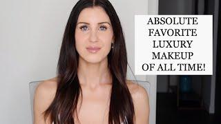 ABSOLUTE FAVORITE LUXURY MAKEUP OF ALL TIME!