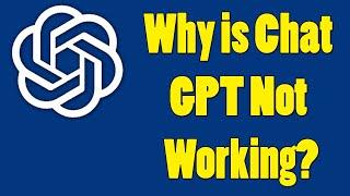 Why is Chat GPT Not Working? How To Fix CHATGPT NOT WORKING