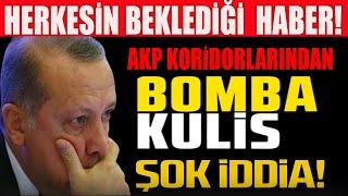 AKP Koridorlarından B*mba Kulis,Şok İddia.Herkesin Beklediği Haber. Erdoğan'ın Tek Yolu #sondakika