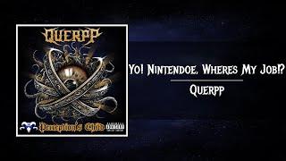 Querpp - Yo! Nintendoe, Wheres my Job!?
