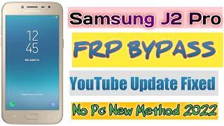 Samsung J2 Pro 2018 (J250) Fix YouTube Update/Google/FRP Bypass |ANDROID 7.1.1 NO PC|new method 2022