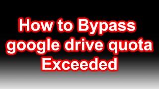 How to Fix Google Drive Quota Exceeded| * New Tips 2020*