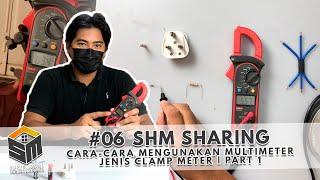 SHM Sharing: Cara-cara Menggunakan Multimeter | Jenis Clamp Meter Part 1 #06