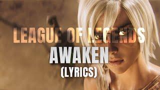 Awaken (Lyrics) Season 2019 - League of Legends (ft. Valerie Broussard)