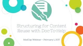 Official Webinar: Structuring Your Way to Content Reuse with MadCap Doc To Help