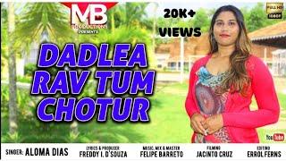 Dadlea Rav Tum Chotur | Aloma Dias | Freddy I.D'Souza | New Konkani song 2024