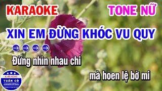 Karaoke Xin Em Đừng Khóc Vu Quy | Nhạc Sống Tone Nữ Dễ Hát | karaoke Tuấn Cò