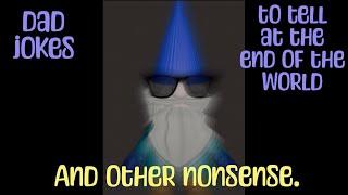 Dad jokes to share at the end of the world! Punny Gnomes Episode 4