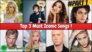 Top 3 Most Iconic Song By Each Artist ! | #1 | With Spotify Playlist Link, Top 3 Song By Each Artist