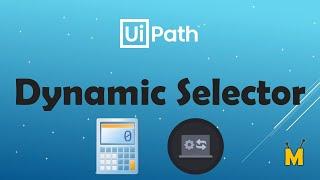 UiPath | Dynamic Selector | How to use dynamic selectors in UiPath | Calculator Automation