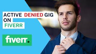 How to activate denied gig on Fiverr - my Fiverr account is restricted