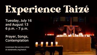 Taizé Worship | 6:00 PM | Tuesday, July 16, 2024