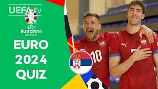 Serbia EURO 2024 QUIZ ft. TADIĆ & VLAHOVIĆ