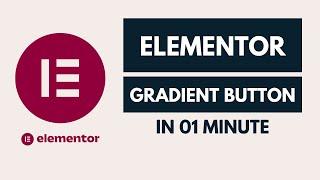 How To Create Elementor Gradient Button | Elementor Quick Tutorial