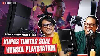 TONTON INI SEBELUM BELI PLAYSTATION 4 FAT,SLIM,PRO dan 5 ! - LO HARUS TAU Bersama Mas Ferry Pratondo