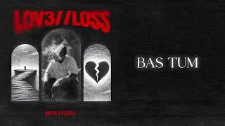 Bas Tum | Track 1 | LOVE // LOSS - EP | HotFix & @Pextyle