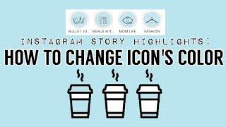 How To Change Icon's Color (White Icons) | INSTAGRAM STORY HIGHLIGHTS