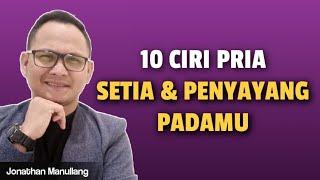 10 CIRI PRIA SETIA DAN PENYAYANG