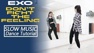 EXO 엑소 'Don't fight the feeling' Dance Tutorial | SLOW MUSIC + Mirrored