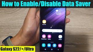Galaxy S22/S22+/Ultra: How to Enable/Disable Data Saver