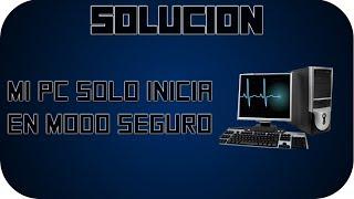 Mi PC solo inicia en modo seguro | SOLUCIONES [[20