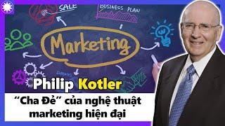 Philip Kotler - Huyền Thoại Tiếp Thị, “Cha Đẻ” Của Marketing Hiện Đại