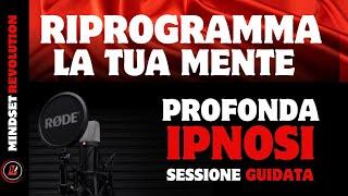 IPNOSI PROFONDA: RIPROGRAMMA LA TUA MENTE per GUARIRE e LIBERARE LA TUA FORZA anche mentre DORMI!!!