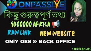 #ONPASSIVE||QUICK INFO|| Gooo Africa || RAW LINK||NEW WEBSITE|| ONLY OES & BACK OFFICE||