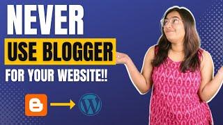 Blogger Vs Wordpress | Why You should Not Use Blogger in 2023