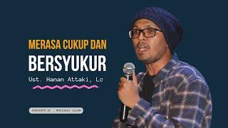 MERASA CUKUP DAN BERSYUKUR - USTADZ HANAN ATTAKI